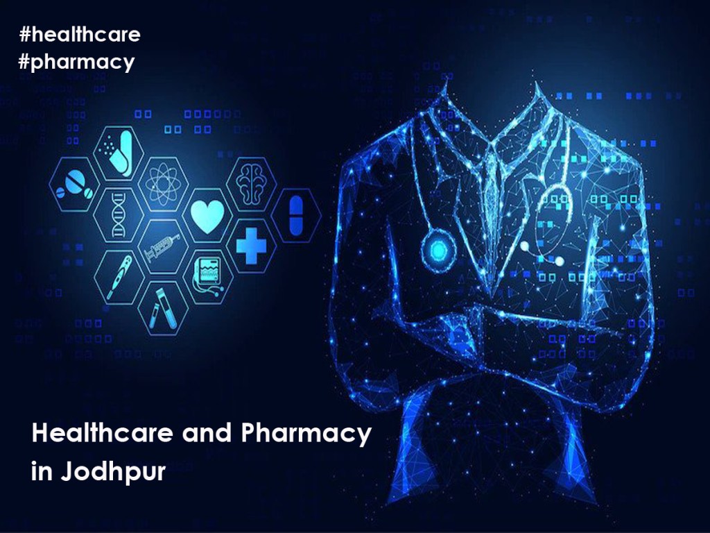 Trusted healthcare and pharmacy in Jodhpur